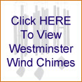 Click HERE To View Westminster Wind Chimes